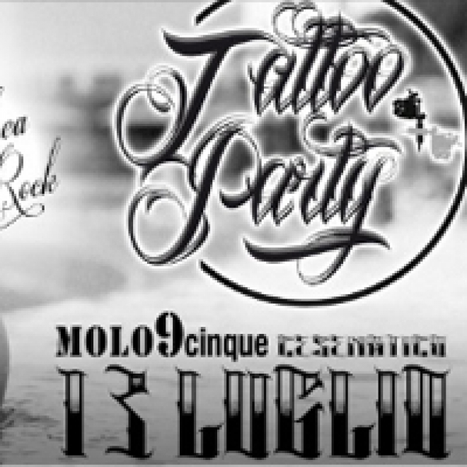 Tatoo Party Molo 9 Cinque Tatoo Party Molo 9 Cinque
